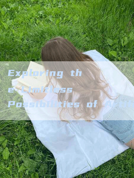 Exploring the Limitless Possibilities of Artificial Intelligence in English