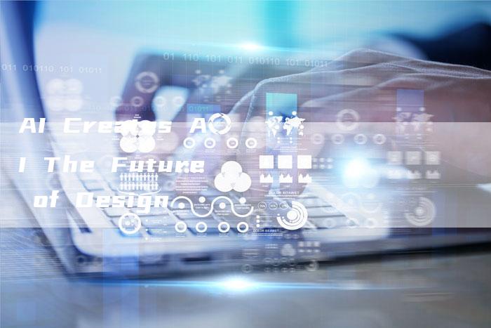AI Creates AI The Future of Design